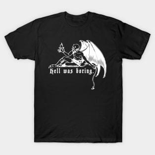 Hell was Boring T-Shirt